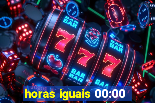 horas iguais 00:00